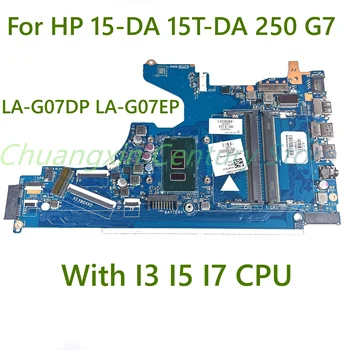 Para HP 15-DA 15T-DA 250 G7 Laptop placa-mãe LA-G07DP LA-G07EP com I3 I5 I7 CPU 100% Totalmente Testada de Trabalho